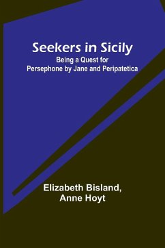 Seekers in Sicily - Bisland, Elizabeth; Hoyt, Anne