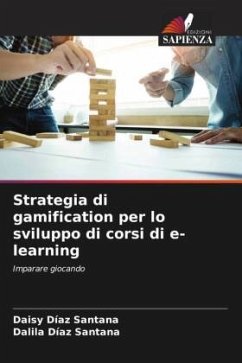 Strategia di gamification per lo sviluppo di corsi di e-learning - Díaz Santana, Daisy;Díaz Santana, Dalila