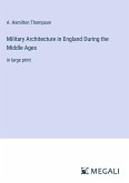 Military Architecture in England During the Middle Ages