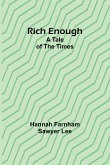Rich enough; A tale of the times