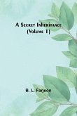 A Secret Inheritance (Volume 1)