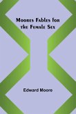 Moores Fables for the Female Sex