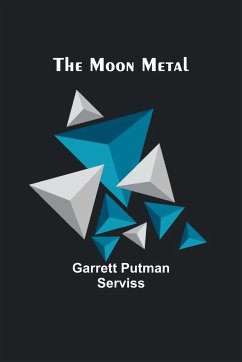 The Moon Metal - Serviss, Garrett Putman