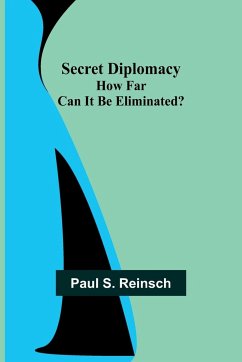 Secret Diplomacy - Reinsch, Paul S.