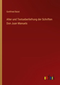 Alter und Textueberliefrung der Schriften Don Juan Manuels