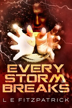 Every Storm Breaks (eBook, ePUB) - Fitzpatrick, L.E.