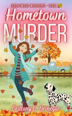 Hometown Murder (Hollywood Whodunit, #13) (eBook, ePUB) - Brinegar, Brittany E.