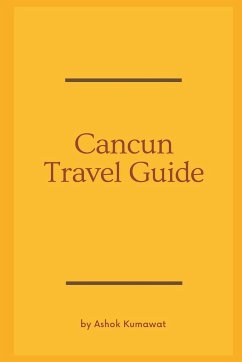 Cancun Travel Guide - Kumawat, Ashok