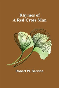 Rhymes of a Red Cross Man - Service, Robert W.