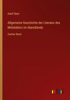 Allgemeine Geschichte der Literatur des Mittelalters im Abendlande
