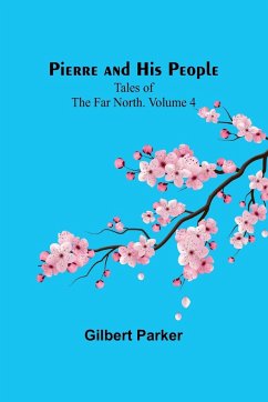 Pierre and His People - Parker, Gilbert