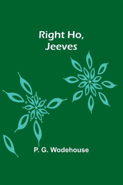 Right Ho, Jeeves - Wodehouse, P. G.