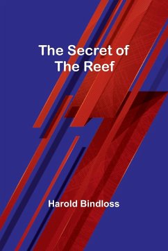 The Secret of the Reef - Bindloss, Harold