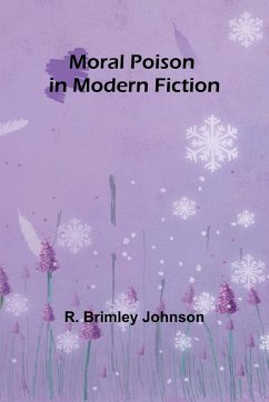 Moral Poison in Modern Fiction - Johnson, R. Brimley