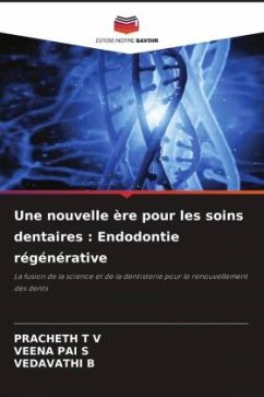 Une nouvelle ère pour les soins dentaires : Endodontie régénérative - T V, PRACHETH;PAI S, VEENA;B, VEDAVATHI