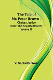 The Tale Of Mr. Peter Brown - Chelsea Justice From &quote;The New Decameron&quote;, Volume III.