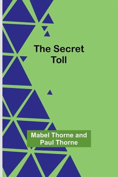 The Secret Toll - Thorne, Mabel Thorne