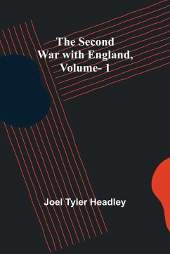 The Second War with England, Vol. 1 - Headley, Joel Tyler