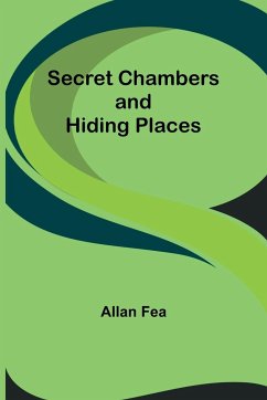 Secret Chambers and Hiding Places - Fea, Allan