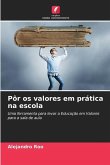 Pôr os valores em prática na escola