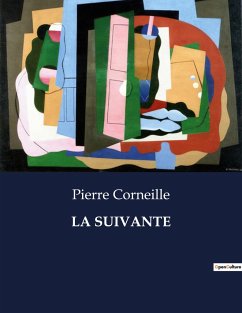 LA SUIVANTE - Corneille, Pierre