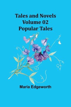 Tales and Novels - Volume 02 Popular Tales - Edgeworth, Maria