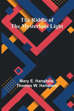 The Riddle of the Mysterious Light - Hanshew, Mary E.; Hanshew, Thomas