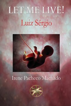 Let me Live! - Luiz Sérgio, By the Spirit; Pacheco Machado, Irene