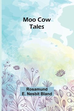 Moo cow tales - Bland, Rosamund E.