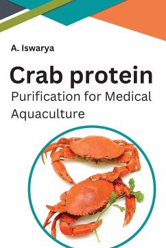 Crab Protein Purification for Medical Aquaculture - Iswarya, A.
