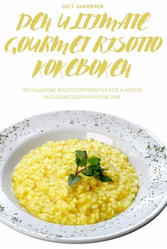 DEN ULTIMATE GOURMET RISOTTO KOKEBOKEN - July Jakobsen