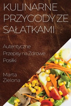 Kulinarne Przygody ze Sa¿atkami - Zielona, Marta