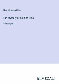 The Mystery of Suicide Plac - Miller, Alex. McVeigh