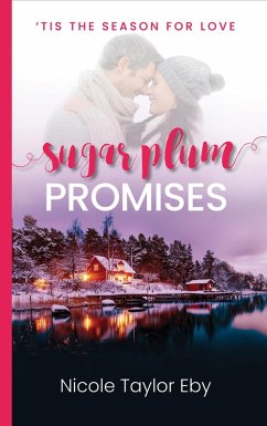 Sugar Plum Promises ('Tis The Season For Love, #4) (eBook, ePUB) - Eby, Nicole Taylor