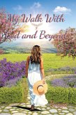 My Walk With God and Beyond (eBook, ePUB)