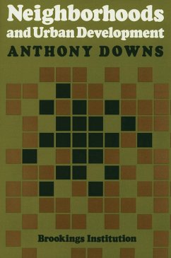 Neighborhoods and Urban Development (eBook, ePUB) - Downs, Anthony Neighborhoods and Urban Development (eBook, ePUB) - Downs, Anthony