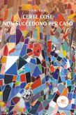 Certe cose non succedono per caso (eBook, ePUB)