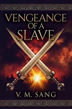 Vengeance Of A Slave (eBook, ePUB) - Sang, V.M.