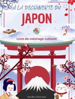 À la découverte du Japon - Livre de coloriage culturel - Dessins classiques et contemporains de symboles japonais - Editions, Zenart