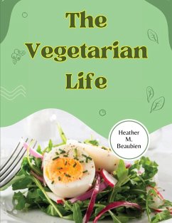 The Vegetarian Life - Heather M. Beaubien