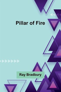 Pillar of Fire - Bradbury, Ray