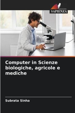 Computer in Scienze biologiche, agricole e mediche - Sinha, Subrata