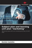 Subject plan and learning unit plan &quote;marketing&quote;