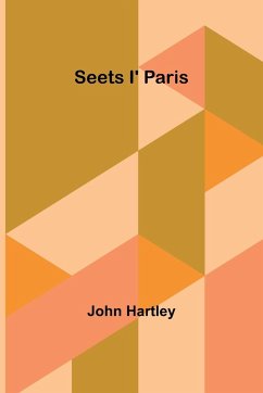 Seets i' Paris - Hartley, John