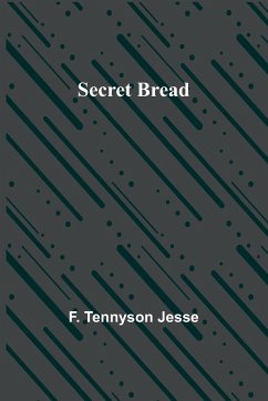 Secret Bread - Jesse, F. Tennyson
