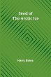 Seed of the Arctic Ice - Bild 1