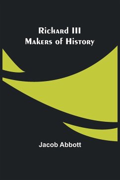 Richard III; Makers of History - Abbott, Jacob