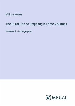 Cover The Rural Life of England; In Three Volumes