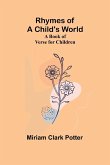 Rhymes of a child's world; A book of verse for children