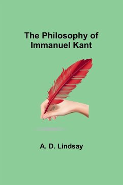 The Philosophy of Immanuel Kant - Lindsay, A. D.